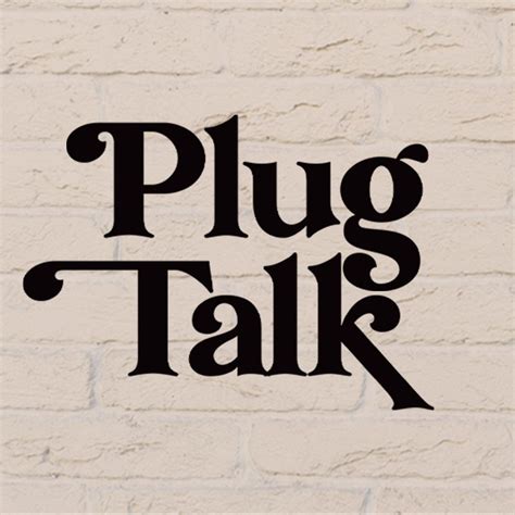 plug talk podcast wiki|PLUG TALK PODCAST